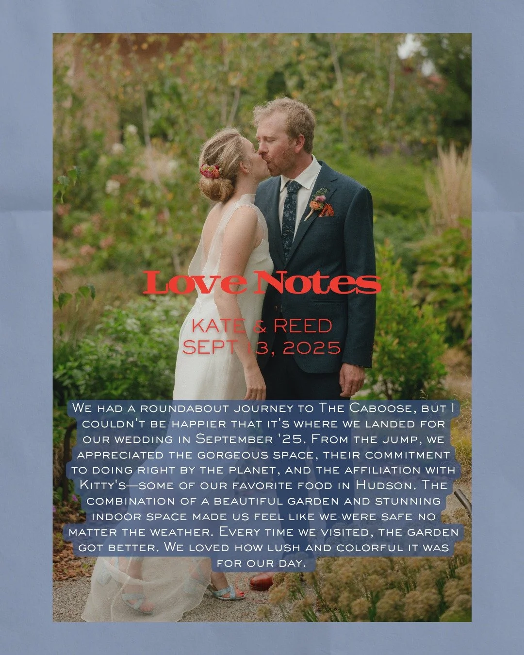 Hosting Kate &amp; Reed this September was a true joy. Their celebration made the most of everything we love about The Caboose&mdash;seasonal food, the garden in full bloom, cozy indoor spaces, and a team dedicated to making guests feel right at home