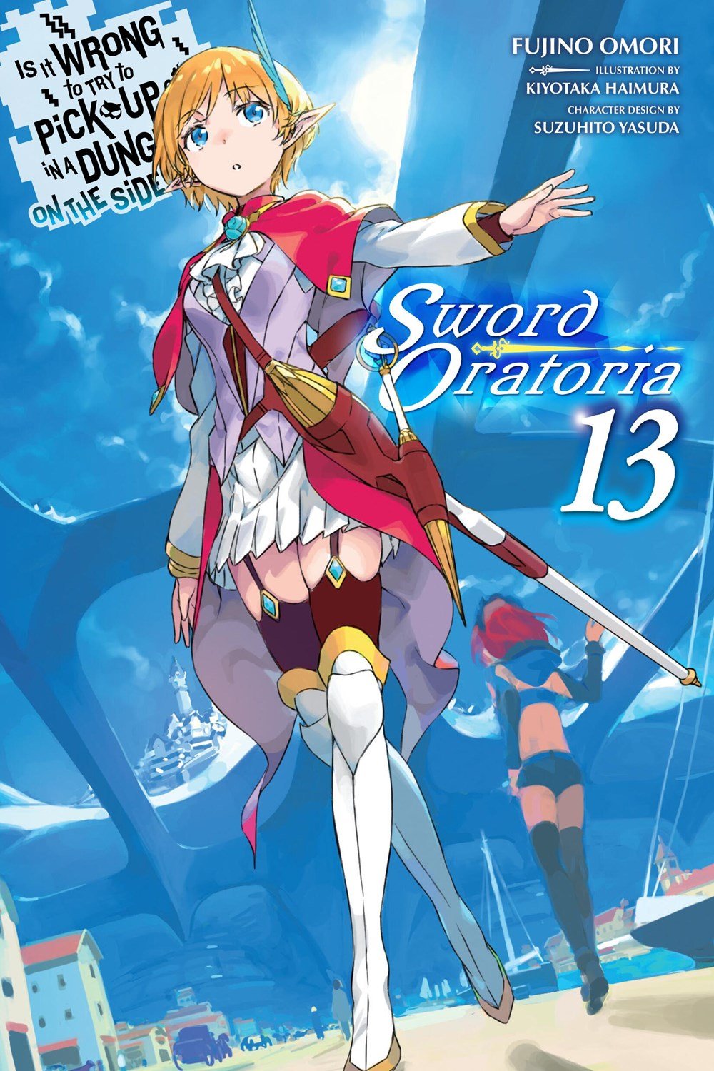 Is It Wrong to Try to Pick Up Girls in a Dungeon? On the Side: Sword Oratoria Novel Volume 13