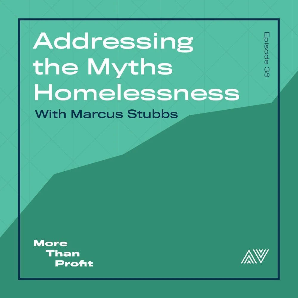 Addressing the Myths of Homelessness with Marcus Stubbs