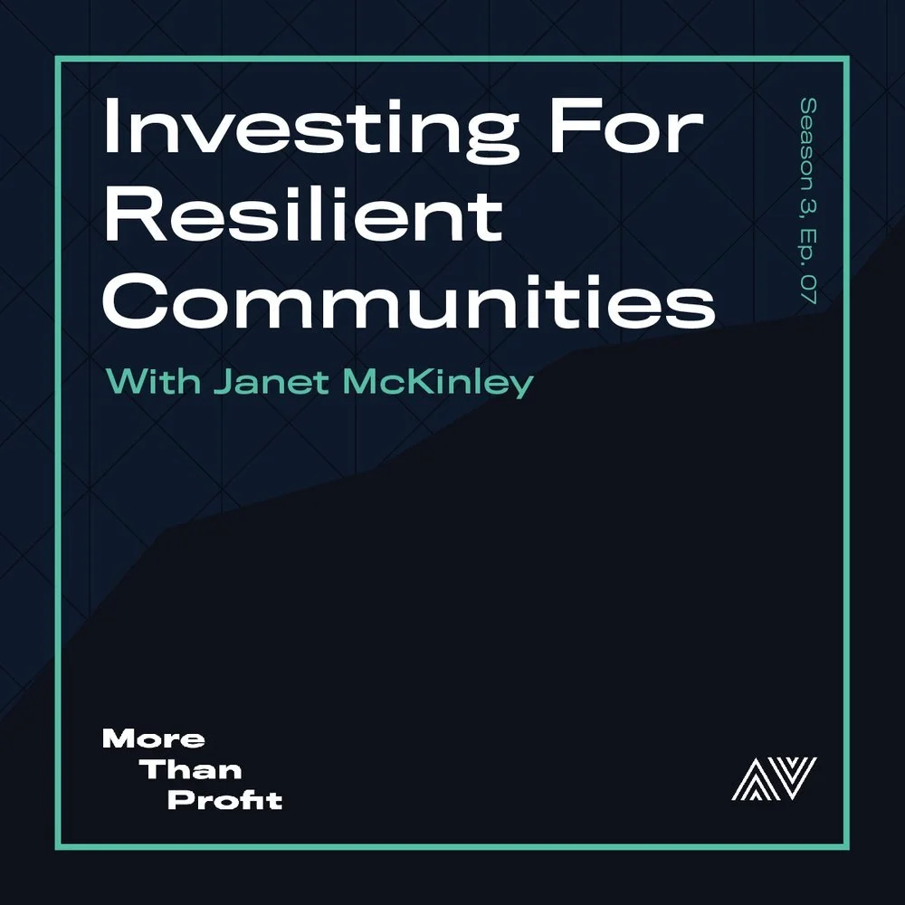 Investing For Resilient Communities With Janet McKinley