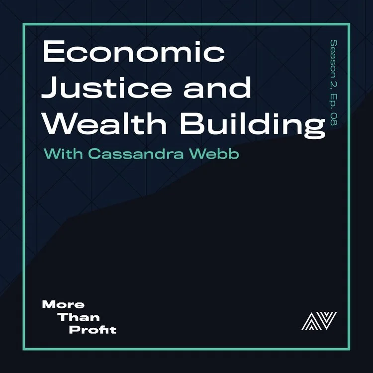 Economic Justice and Wealth Building With Cassandra Webb