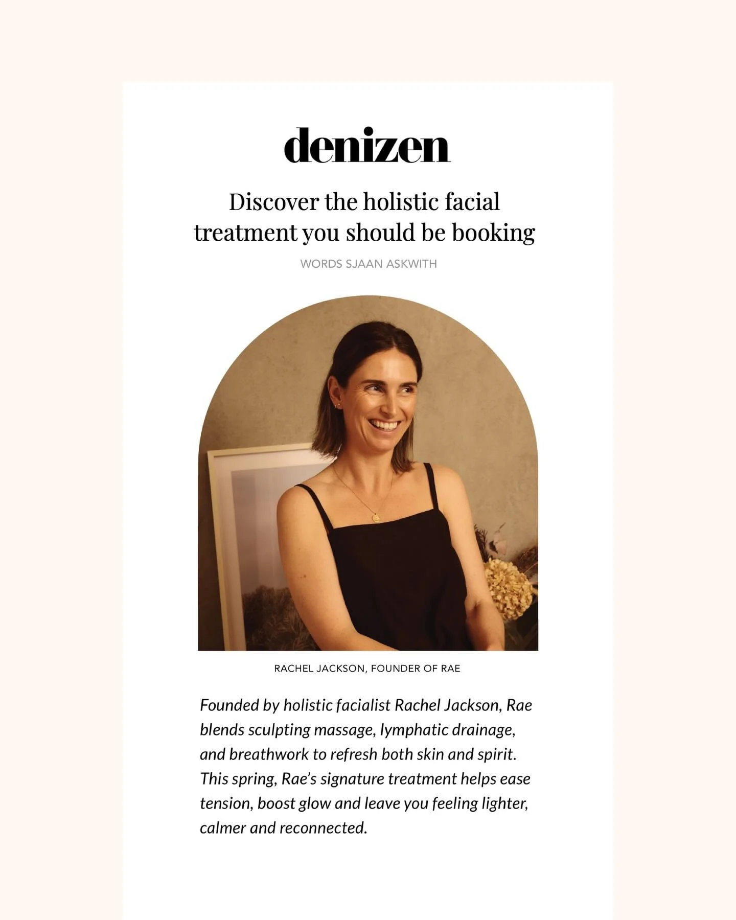 Had a Q&amp;A sit down with the lovely @sjaanaskwith from @denizenmagazine a few months ago about the rae face sculpting treatment as a spring ritual 💛 so cool to see this online! 

&hellip; &ldquo;the goal is relaxation and rejuvenation here and ev