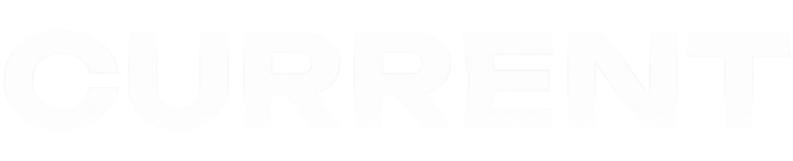The word 'CURRENT' in large, bold, textured gray letters on a black background.