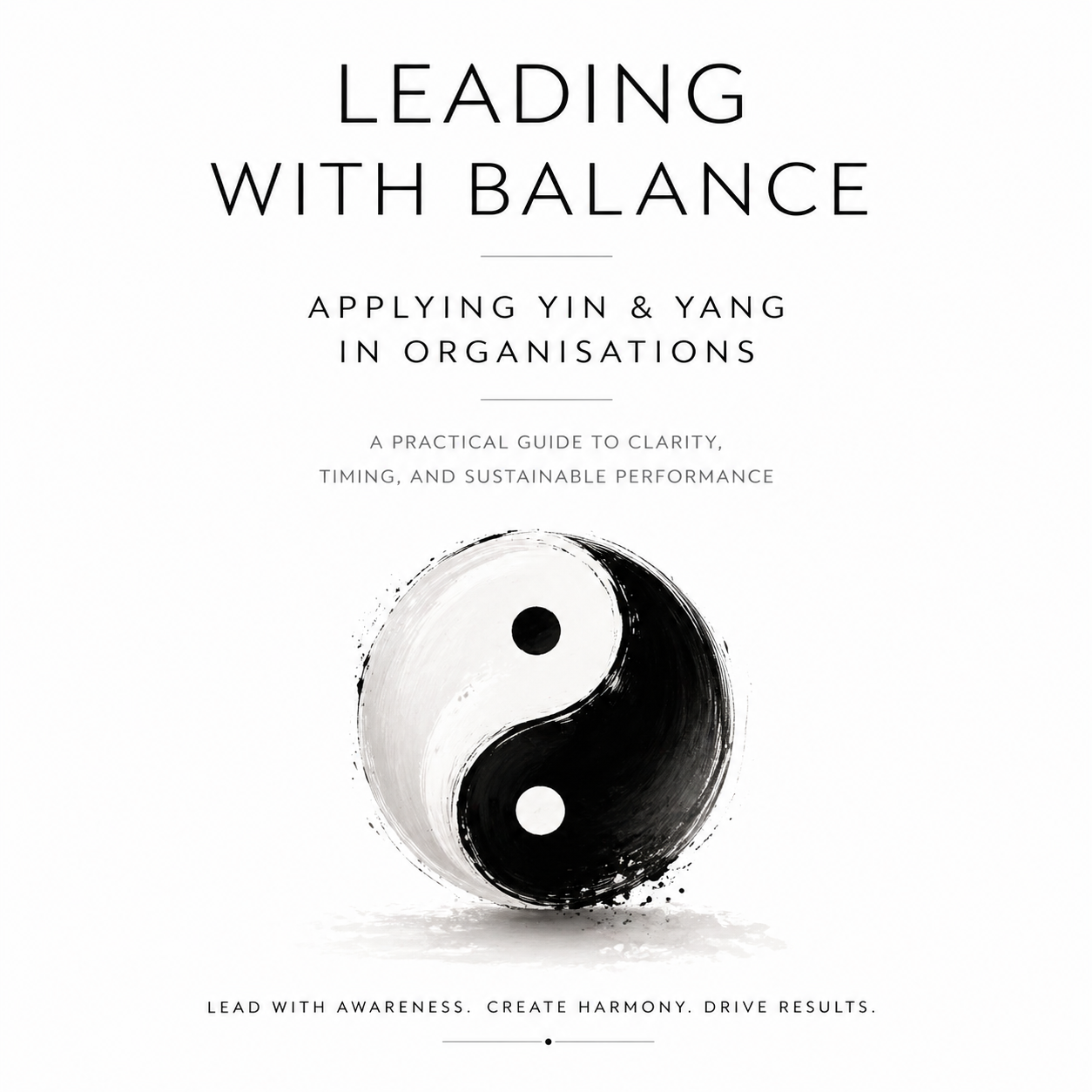 Leading with Balance: Applying Yin & Yang in Organisations