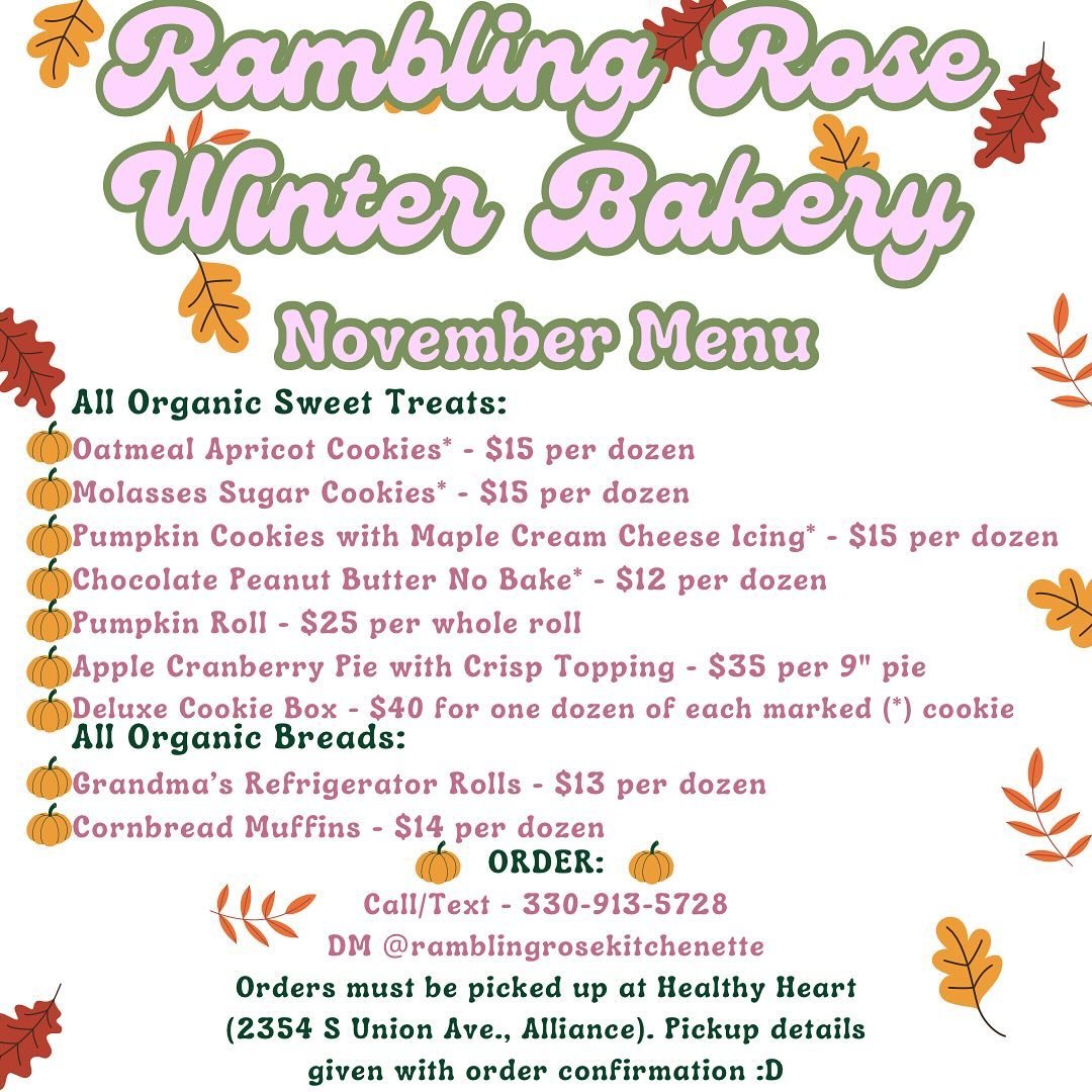 There is still time to place your orders to get your Rambling Rose November goodies for any family celebration! Order by Monday, November 25th and your treats will be ready for pickup on the Wednesday before Thanksgiving day! Thank you for your suppo