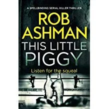 ROB ASHMAN – THIS LITTLE PIGGY
