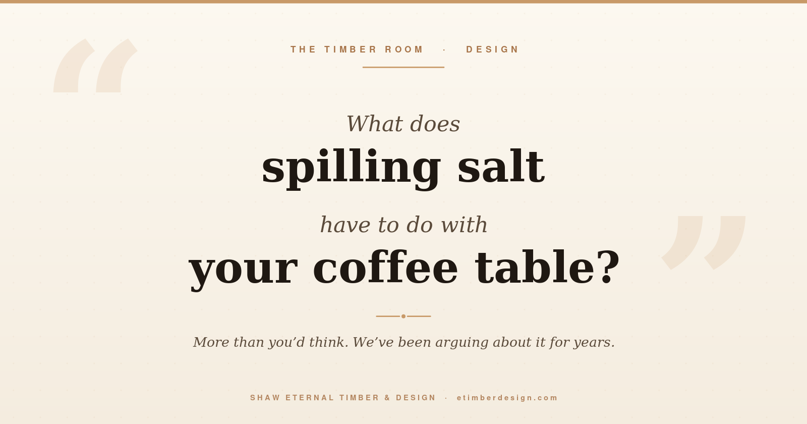 Hero illustration: a tipped salt shaker beside a coffee table, asking what spilled salt has to do with your coffee table.
