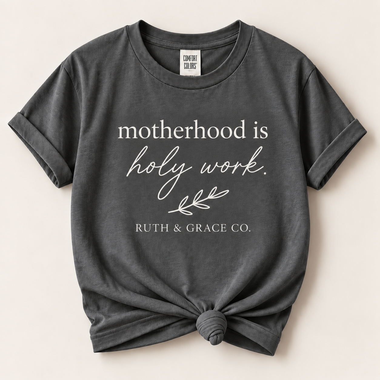 Motherhood Is Holy Work Tee