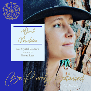 Womb Medicine with Naomi Love