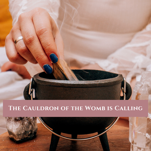The Cauldron of the Womb is Calling