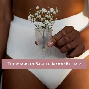 The Magic of Sacred Blood Rituals