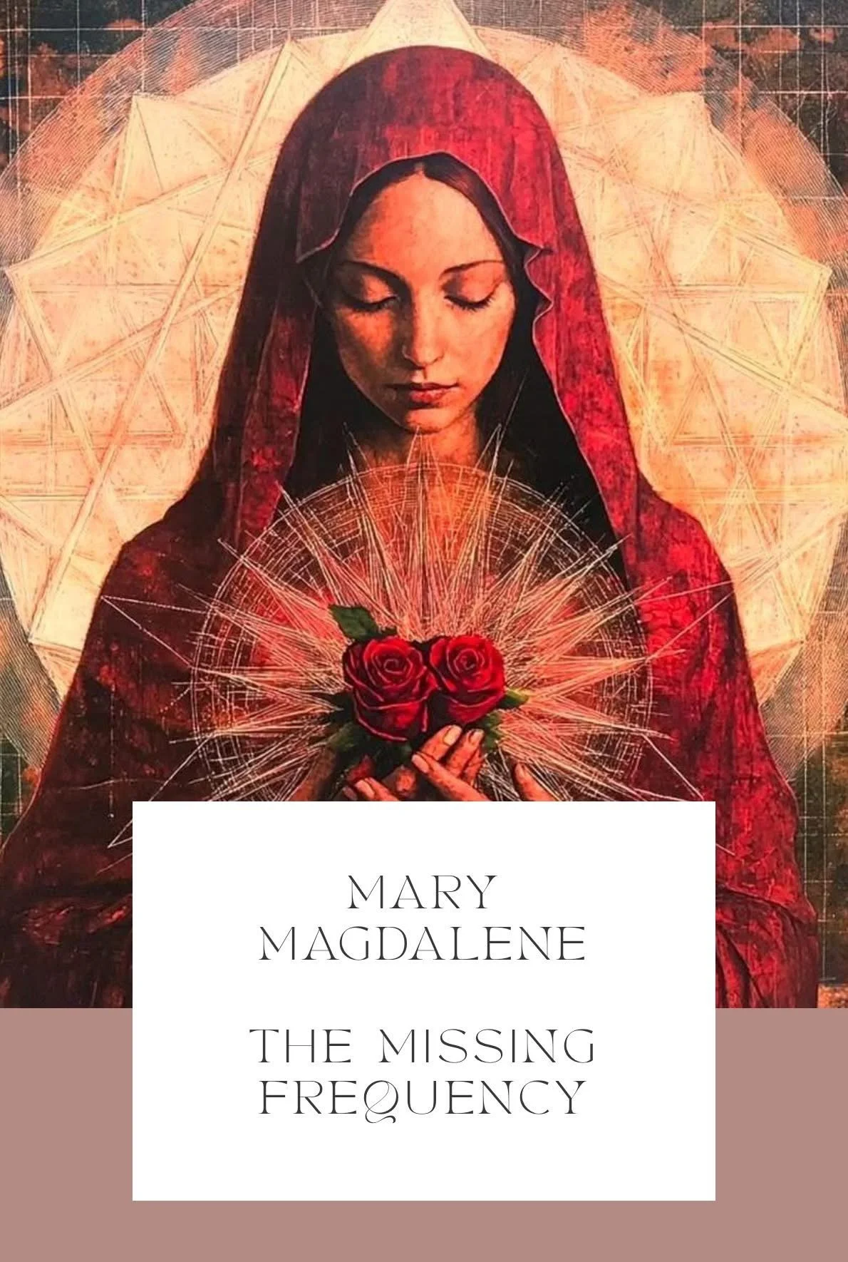 Mary Magdalene - The Missing Frequency