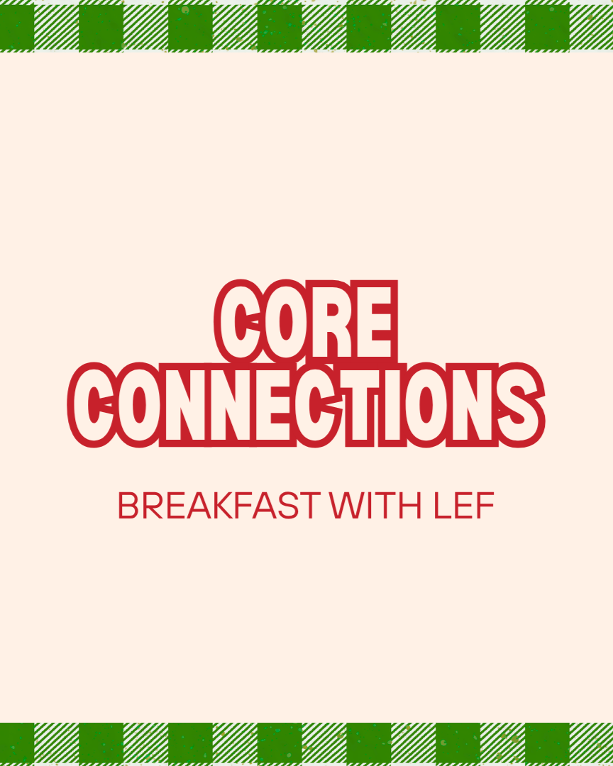 Core Connections: Breakfast with LEF