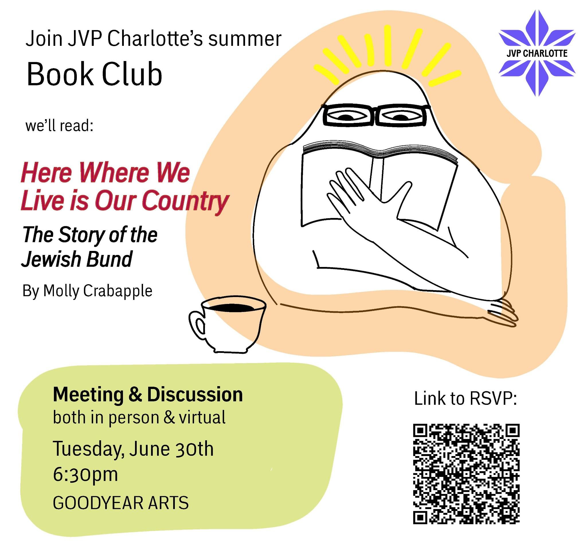 Flyer for jvp charlotte book club 'We'll read Here Where we live is our country the story of the jewish bund by molly crabapple. Meeting and discussion is both in person and virtual on tuesday, june thth 6:30pm at good year arts"