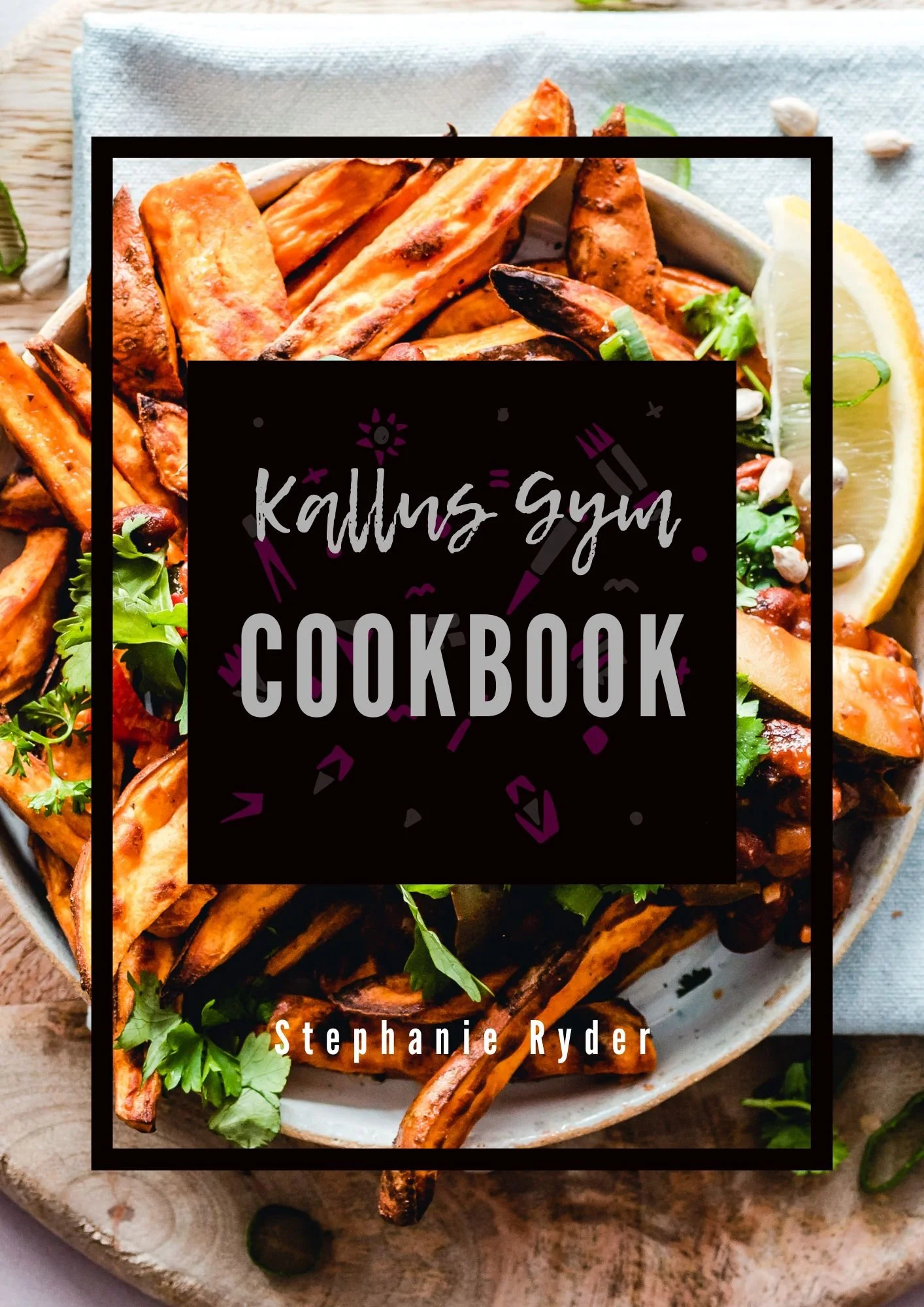 Copy of Stephanie Ryder Fitness Cookbook #1.jpg