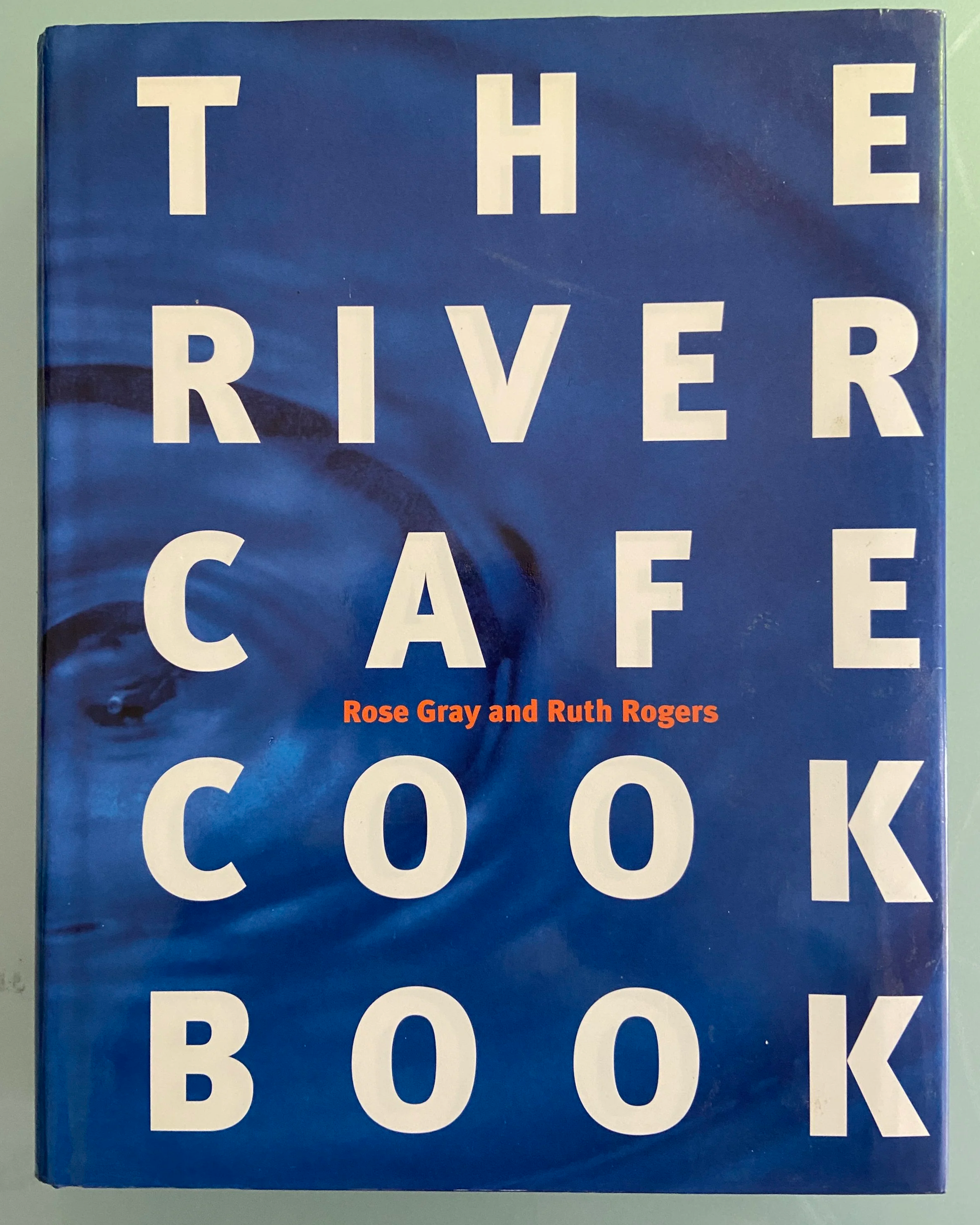 The River Café Cookbook by Rose Gray & Ruth Rogers, 1995/Buy on eBay