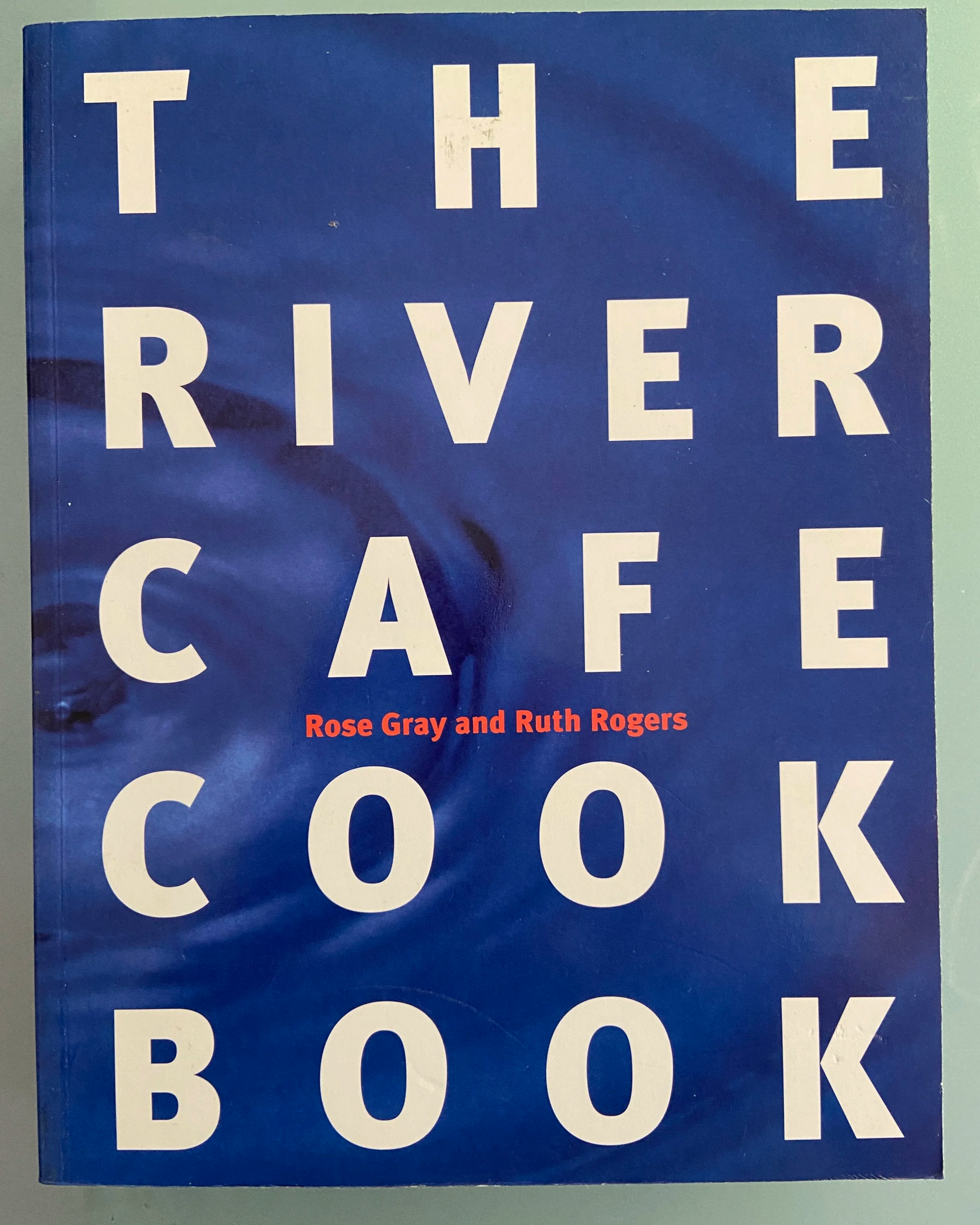 The River Café Cookbook by Rose Gray & Ruth Rogers, 1996/Buy on eBay