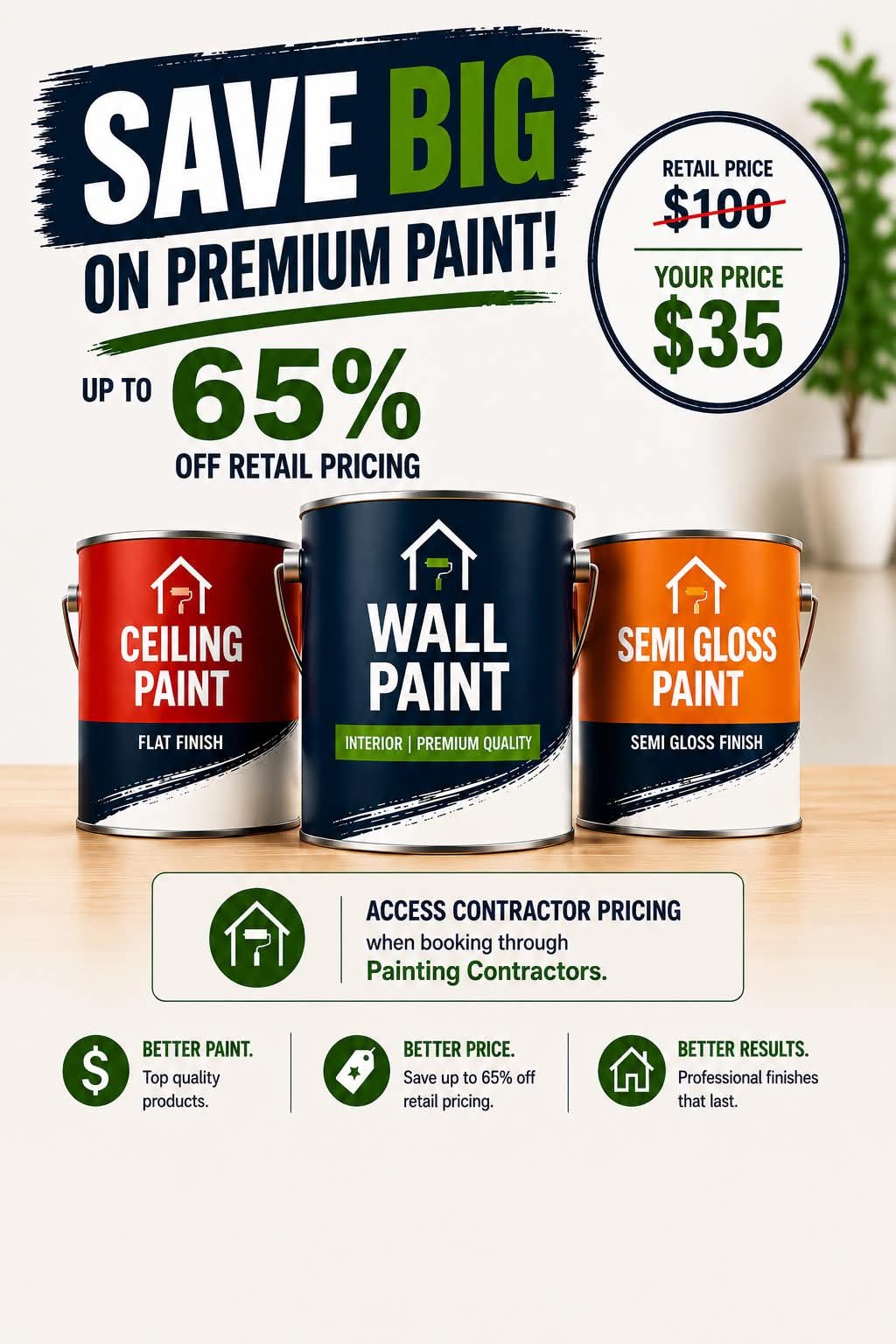 An advertisement promoting a sale on premium interior wall and ceiling paints, featuring paint cans in red, navy blue, and orange with descriptions, and highlighting discounts up to 65% off retail prices, with special pricing for contractors.
