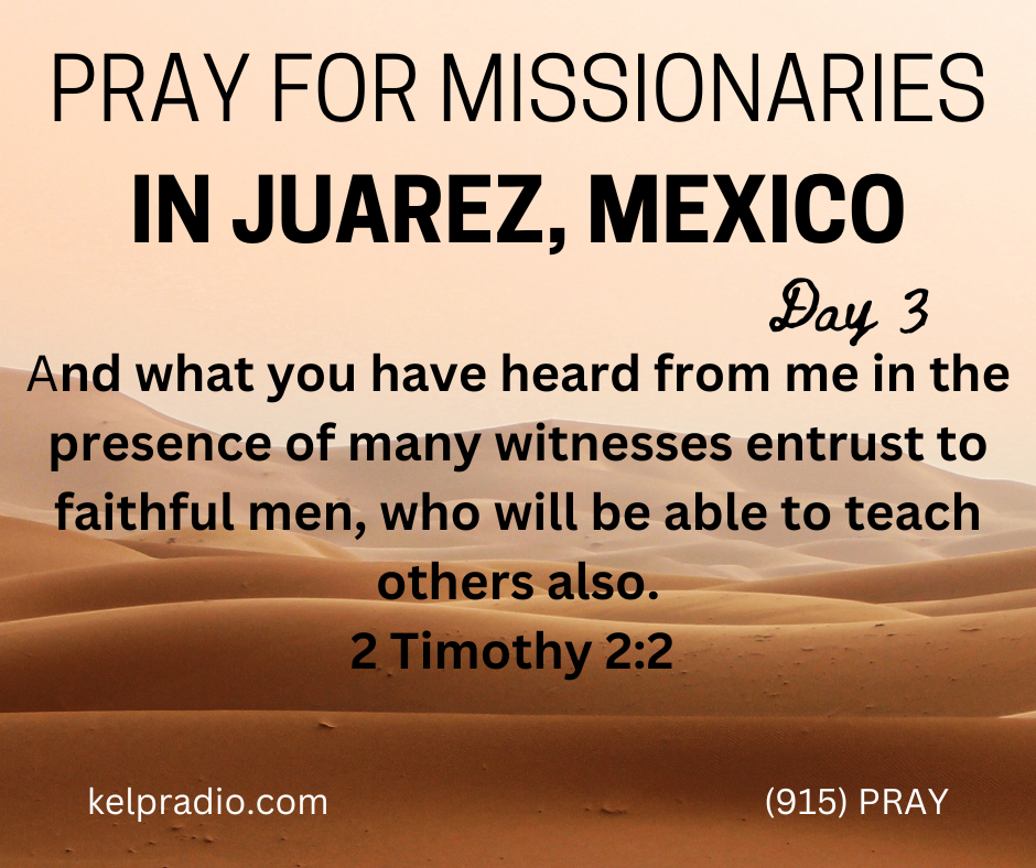 PRAY FOR MISSIONS IN JUAREZ (Day 3)