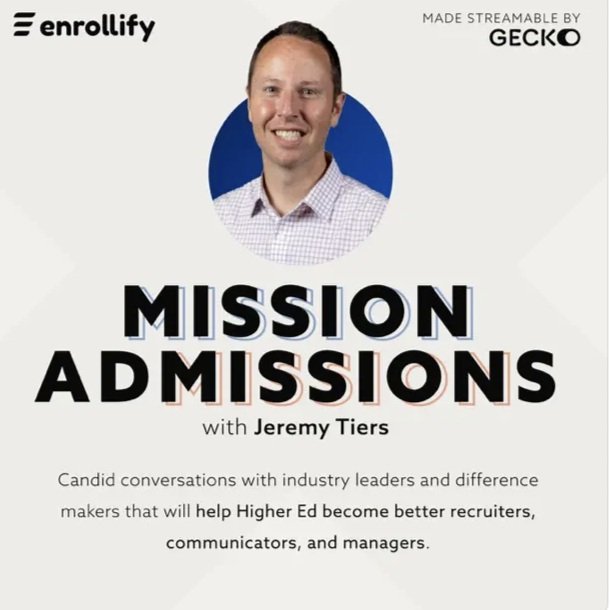 Promotional graphic for 'Mission Admissions' with Jeremy Tiers, featuring a headshot of him, logos of Enrollify and Gecko, and text about industry conversations and higher education recruitment.