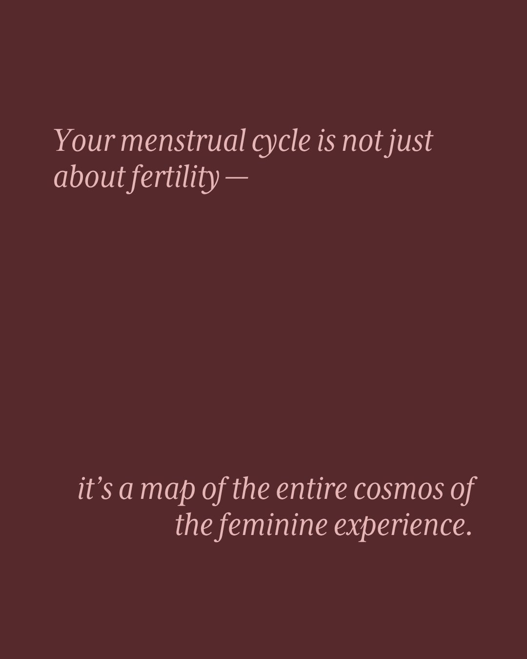 Every month, your body moves through creation, expansion, release, and renewal. These phases mirror the moon, the seasons, the tides, and the rise-and-fall rhythms found throughout nature. Your cycle holds emotional, energetic, and intuitive shifts t