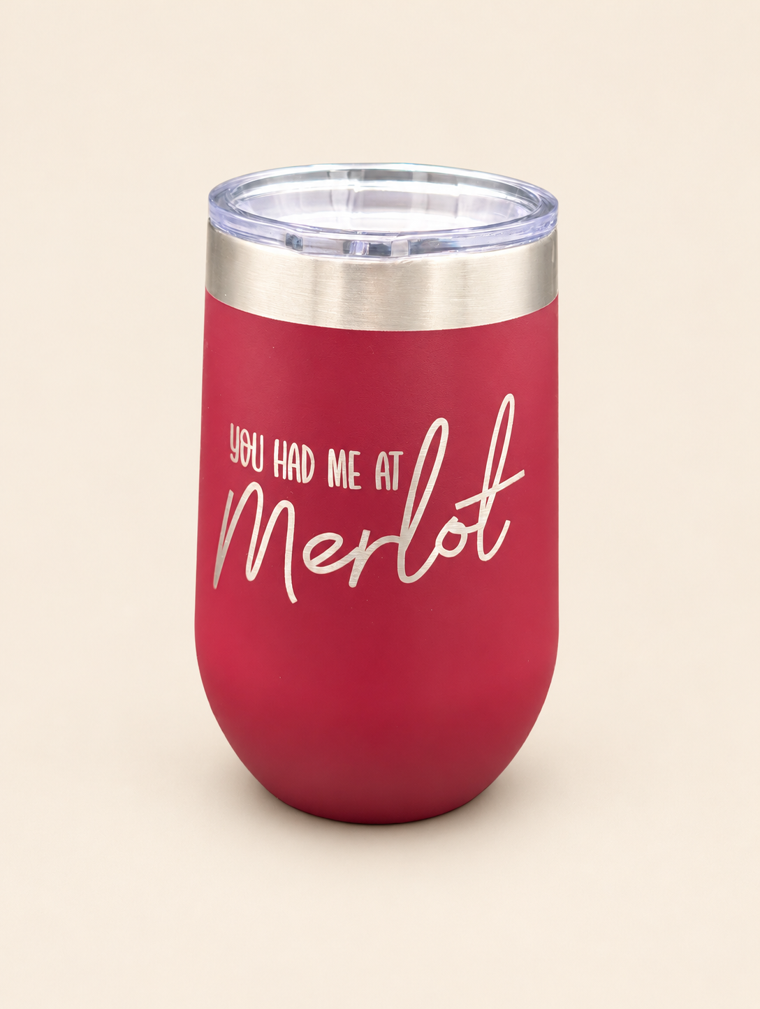 You Had Me at Merlot 16 oz Engraved Tumbler