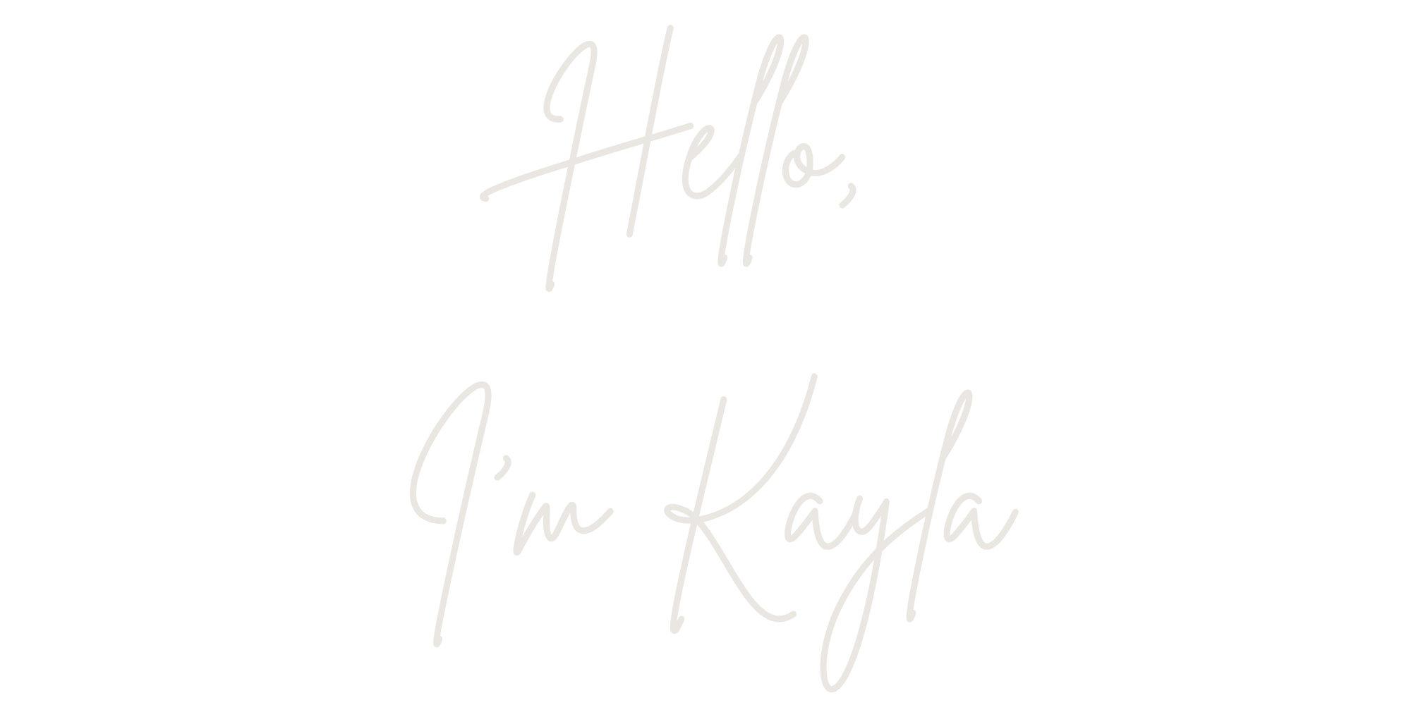 Text on black background that reads 'Hello, I’m Kayla' in cursive font.