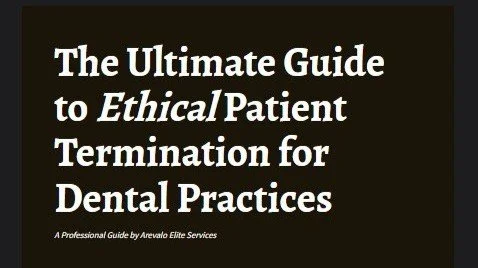 The Ultimate Guide to Ethical Patient Termination for Dental Practices