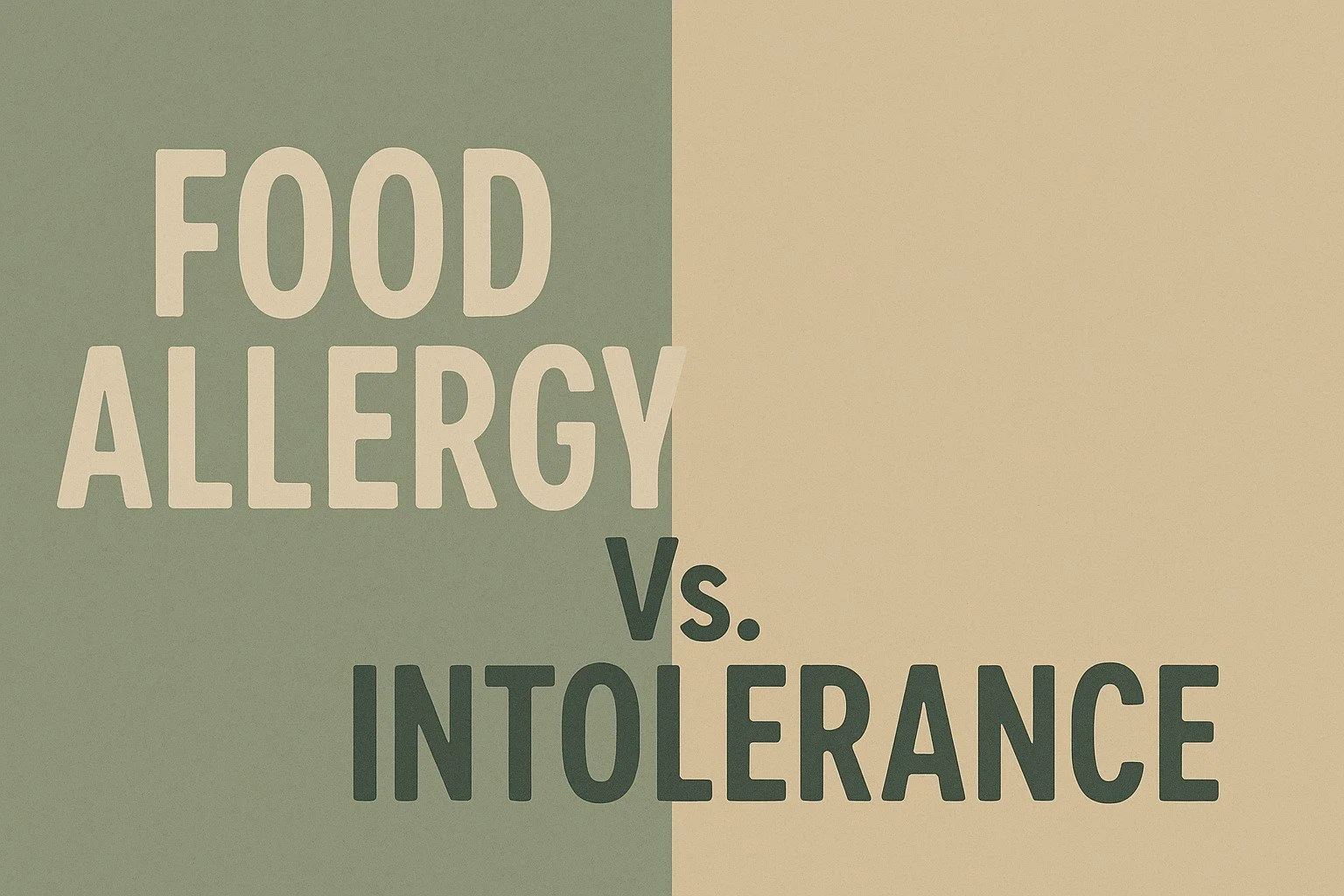 Food Allergy vs. Food Intolerance: What’s the Difference and Why It Matters
