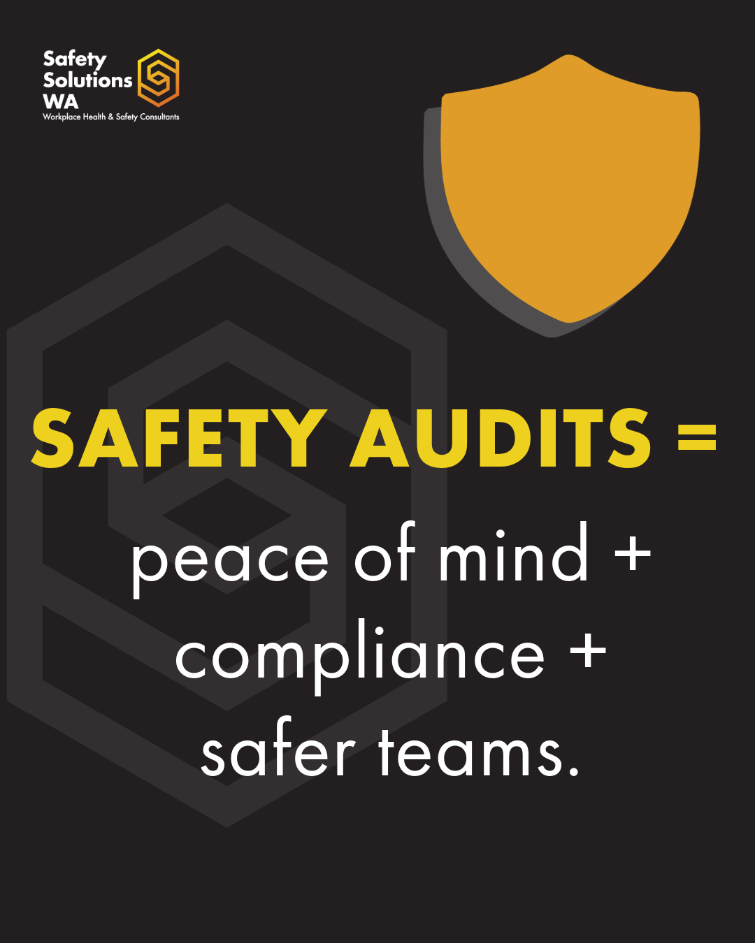 A graphic with the text 'Safety Audits = peace of mind + compliance + safer teams.' The graphic includes a gold shield, a house icon, and the Safety Solutions WA logo in the top left corner.