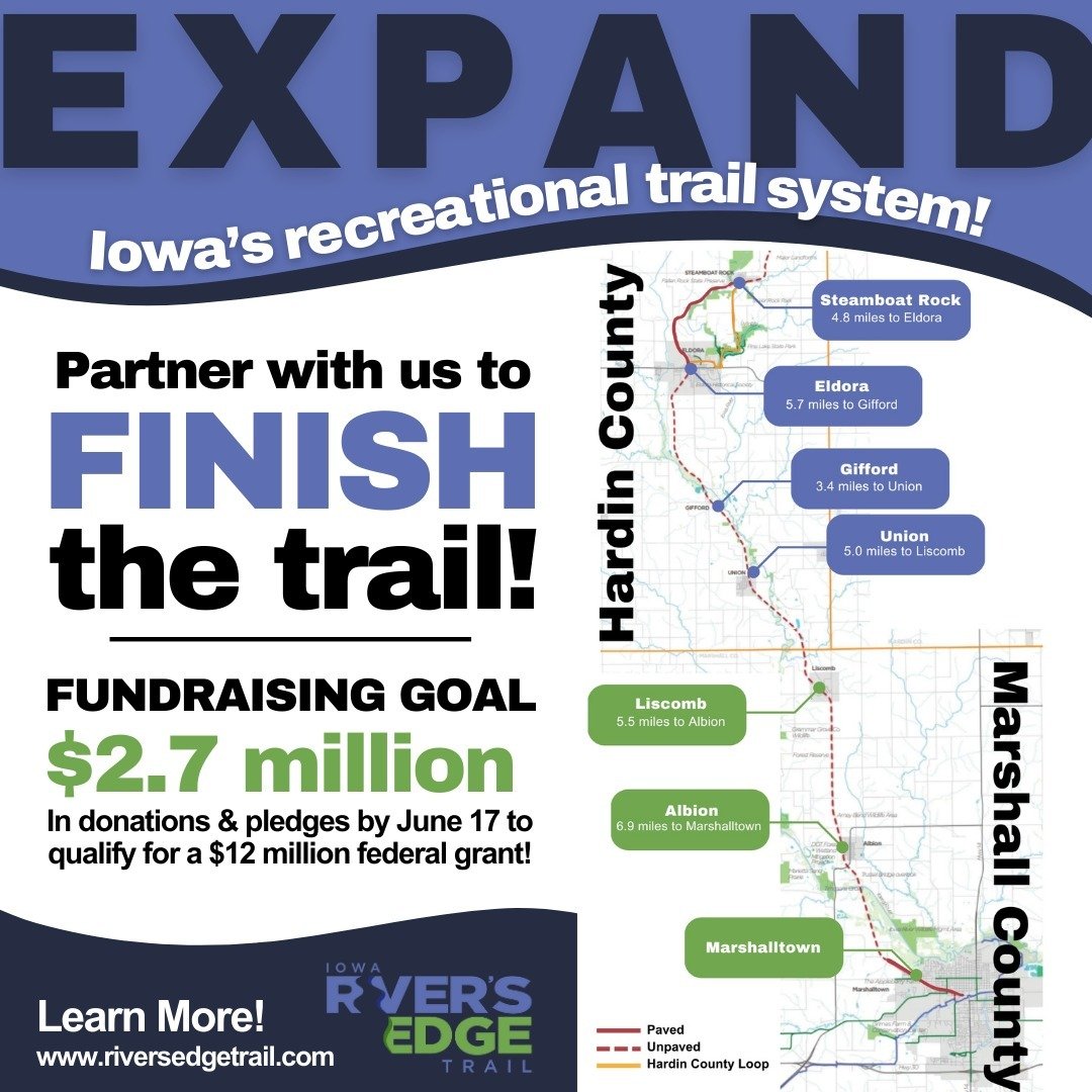 Expand Iowa's Recreational Trail System!

The Iowa River's Edge Trail has an incredible opportunity to finish the trail to Marshalltown, and we need your help to make it happen!

Our goal is to raise $2.7 million in donations and pledges by June 17, 
