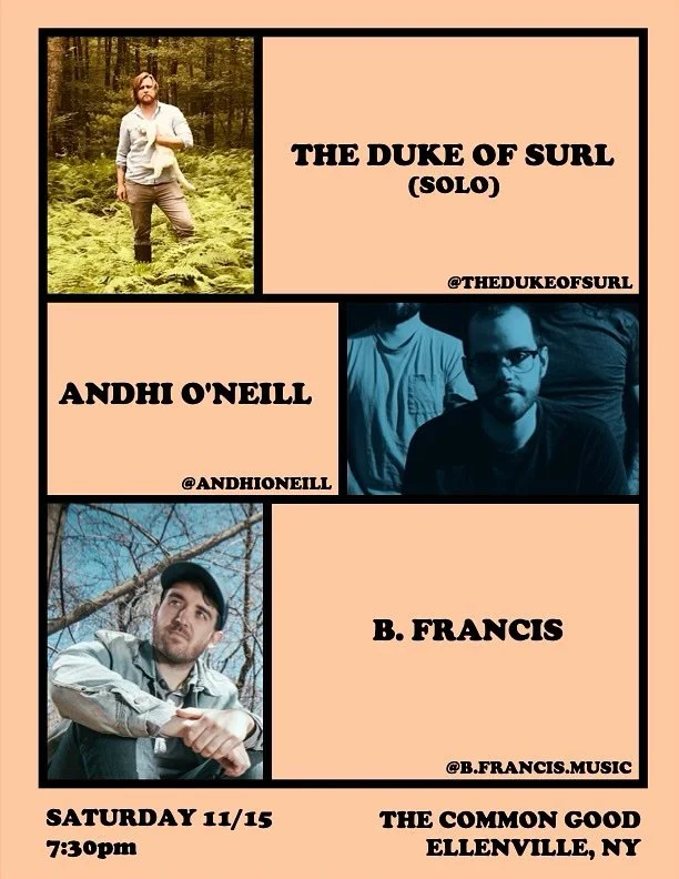 Three artists, one night 🎶 Join Will from The Duke of Surl, Andhi O&rsquo;Neill, and B. Francis for an evening of rock and roll, Americana, folk, and all-around great songwriting. PLUS new fall cocktails at the bar 🥃🍁

No cover. Donations encourag
