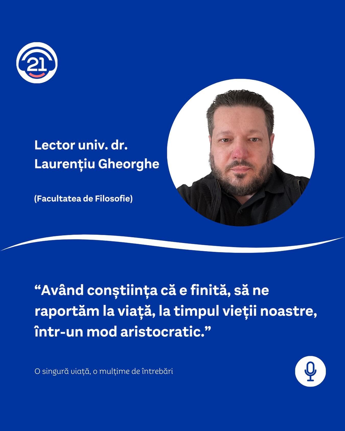 În acest episod al 21 Podcast, profesorul Laurențiu Gheorghe, lector universitar la Facultatea de Filosofie a Universității din București încearcă să răspundă la unele dintre cele mai profunde întrebări despre existență. Are viața u