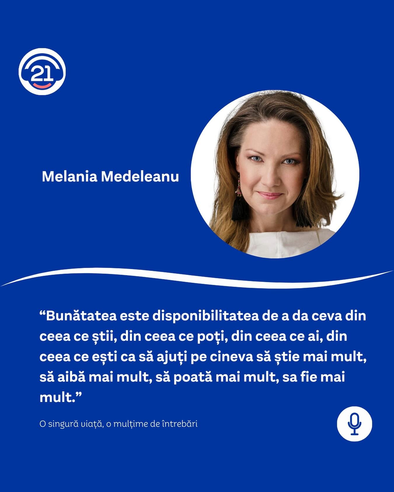 Empatică, curajoasă, mereu în căutarea sensului și a binelui, Melania Medeleanu este un om care transformă emoția în acțiune. Cum își alege oamenii din jur? Ce face ca o conversație să fie cu adevărat valoroasă? Și cum gestioneză fr