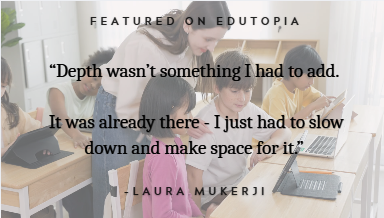 6 Ways to Add Depth to Your ELA Lessons (Featured on Edutopia)