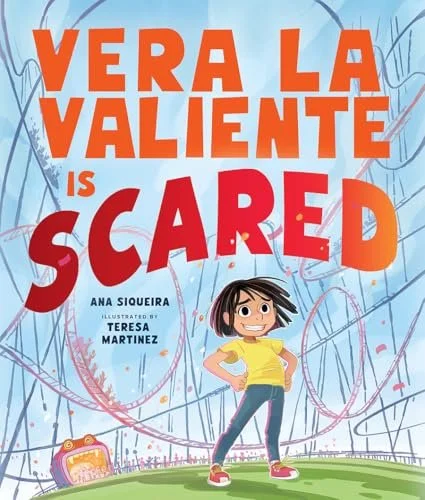 VERA LA VALIENTE, by Ana Siqueira & Illustrated by Teresa Martinez.  Meet Vera the Brave--La Valiente! She dives like a dolphin, climbs like a mountain goat, and defends her amigos like un león. But she trembles when she hears her teacher say, "We're