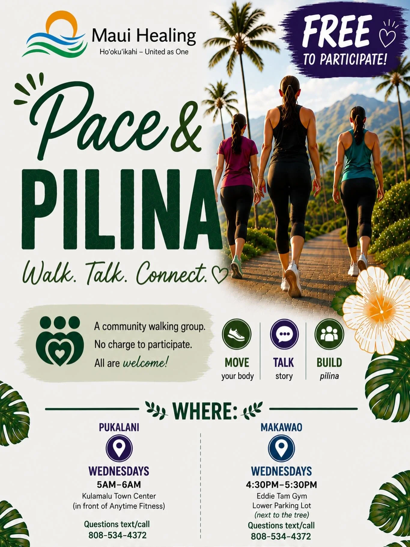 Come walk with us, Wednesdays 5-6am (meet at Kulamalu Town Center) and 4:30-5:30 (meet at Eddie Tam parking lot), from May 6 - August 26, 2026. Community walking group! No charge! Pace &amp; Pilina! Stronger together. Healthier together. Connected fo