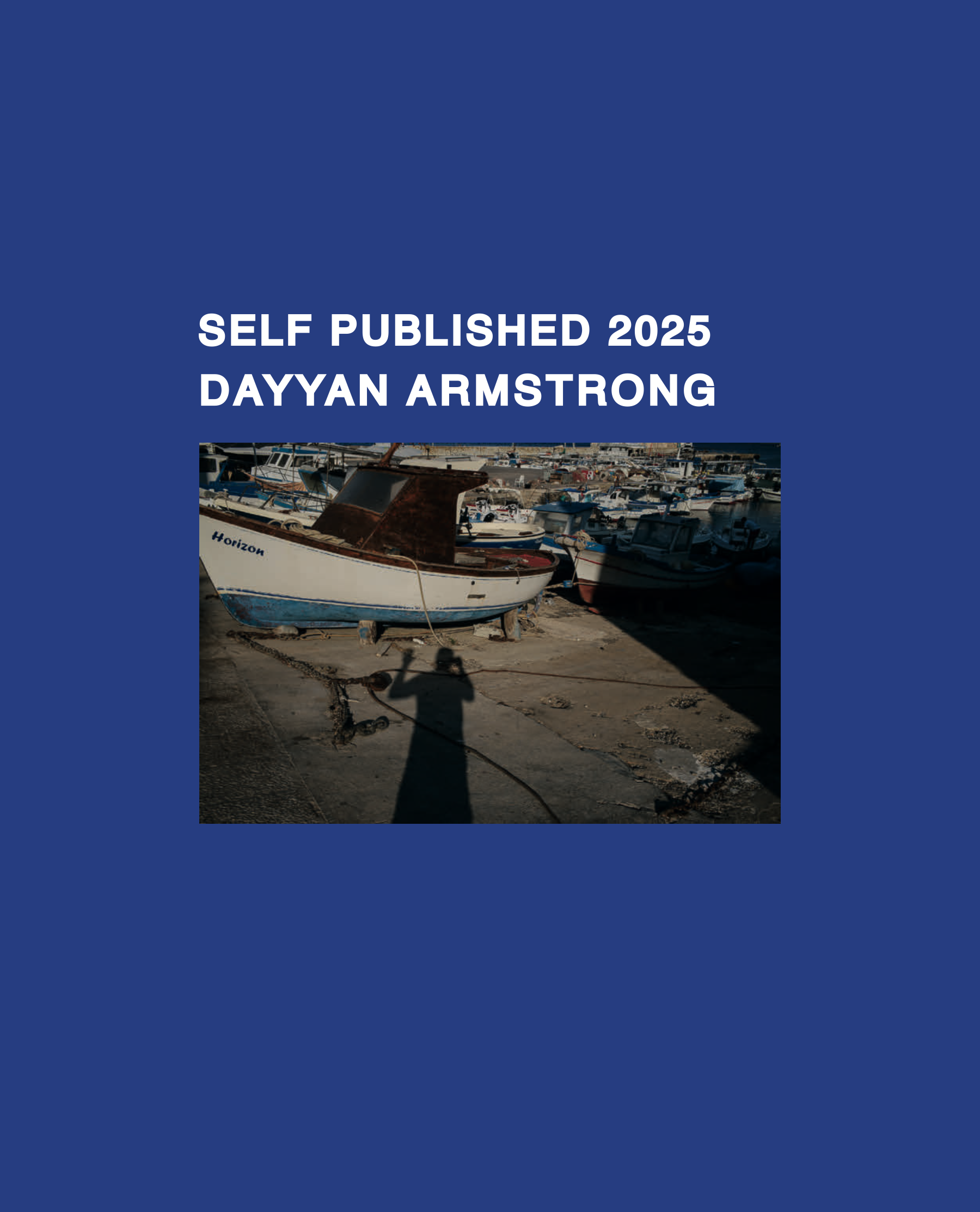 SELF PUBLISHED 2025 by DAYYAN ARMSTRONG
