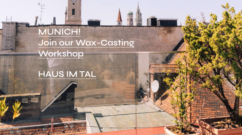 Wax-Casting Workshop im Haus im Tal