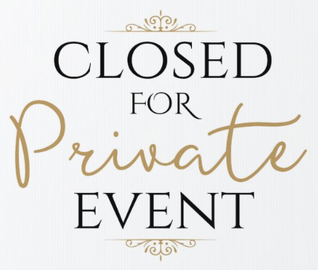 Closed for Private Event!
