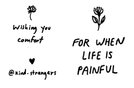 Handwritten message with a small flower, the text 'Wishing you comfort' with a heart, a larger flower, and the phrase 'FOR WHEN LIFE IS PAINFUL'.