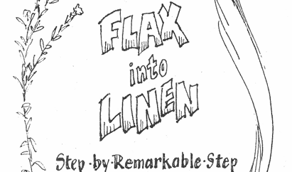 Drawing of the phrase "FLAX into LINEN" with a decorative border and the words "Step-by-Remarkable Step" underneath.