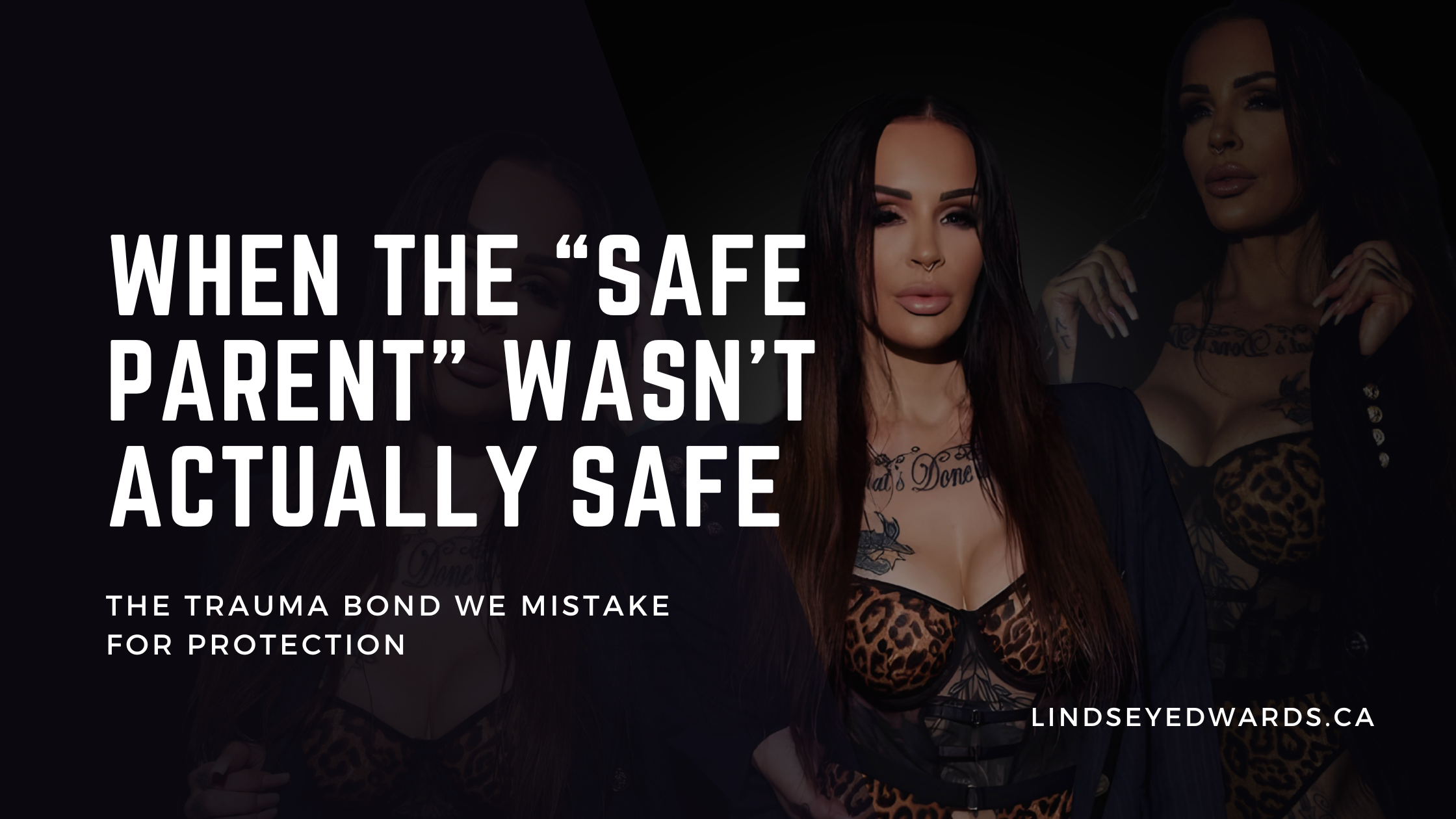 When The “Safe Parent” Wasn’t Actually Safe: The Trauma Bond We Mistake For Protection