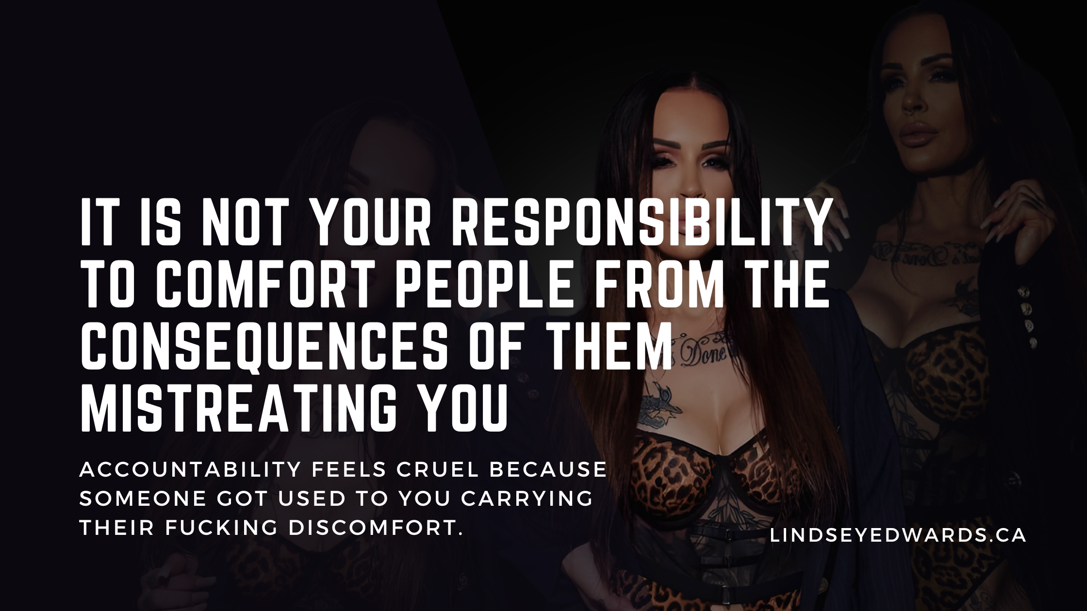 It Is Not Your Responsibility to Comfort People From the Consequences of Them Mistreating You.