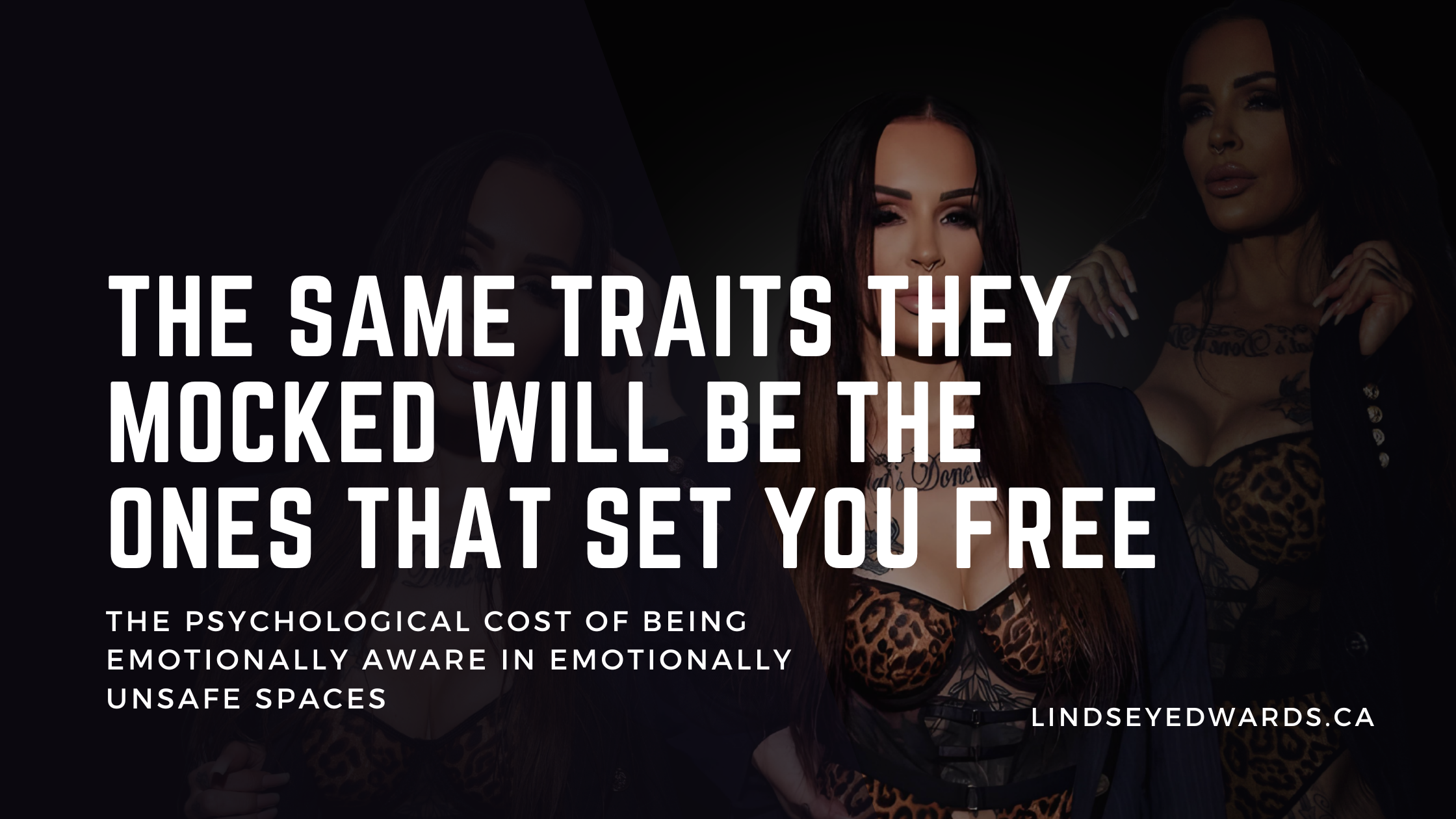 The Same Traits They Mocked Will Be the Ones That Set You Free: The psychological cost of being emotionally aware in emotionally unsafe spaces