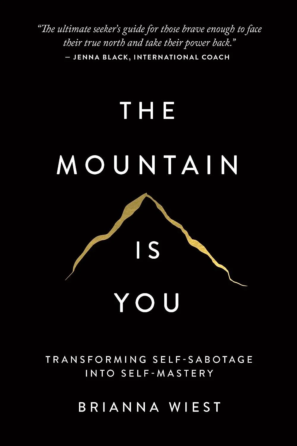 Book cover for 'The Mountain is You' by Brianna Wiest, featuring a stylized gold mountain outline on a black background with white text.