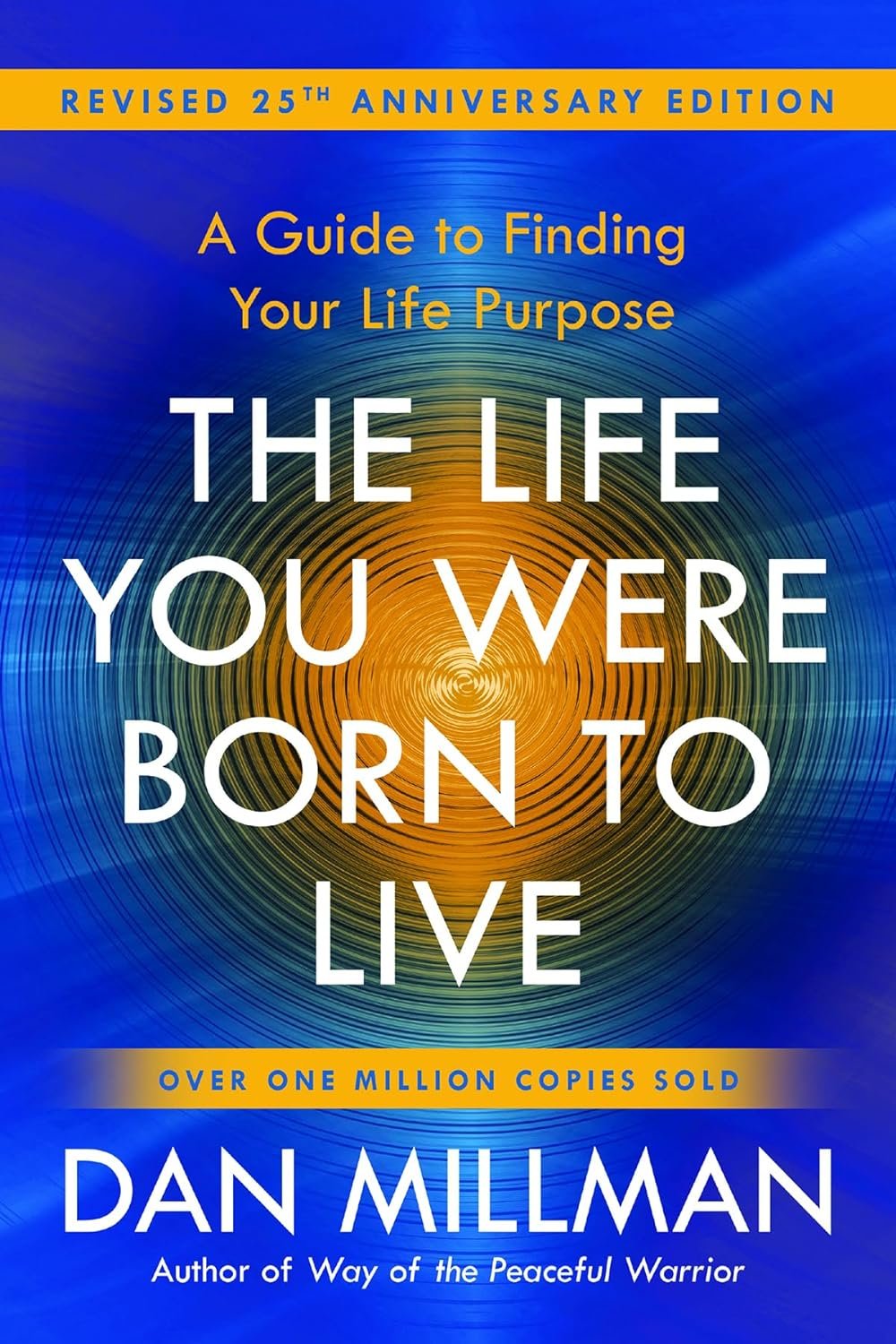 Book cover for 'The Life You Were Born to Live' by Dan Millman, revised 25th anniversary edition with a blue and orange spiral design background.