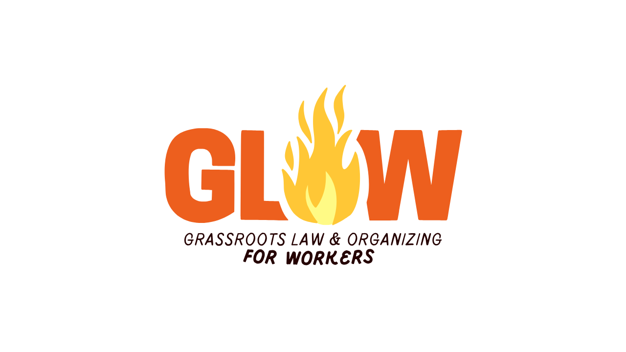 Grassroots Law & Organizing for Workers (GLOW)