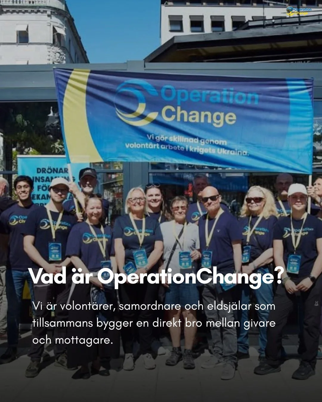 Vilka &auml;r OperationChange?

OperationChange &auml;r en frist&aring;ende ideell organisation som best&aring;r av 120 personer som arbetar i Sverige och Ukraina &ndash; med fokus p&aring; st&ouml;d till Ukraina.  Med st&ouml;d av volont&auml;rer oc