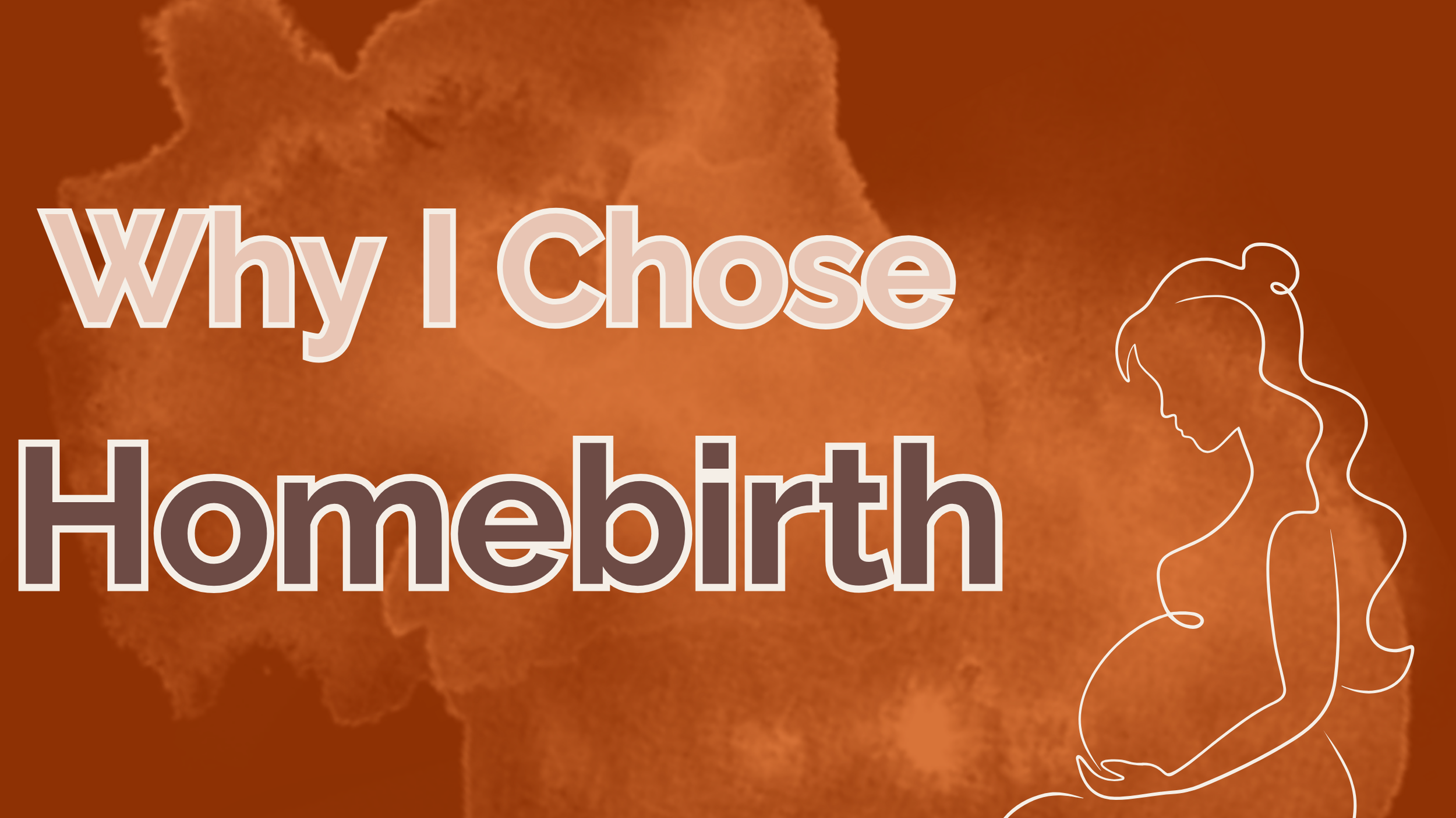 Why I Chose a Homebirth Instead of a Hospital Birth